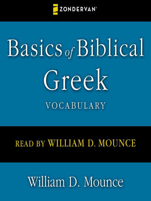 Title details for Basics of Biblical Greek Vocabulary by William D. Mounce - Available